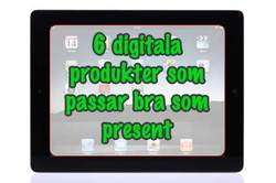6 digitala produkter som passar bra som present